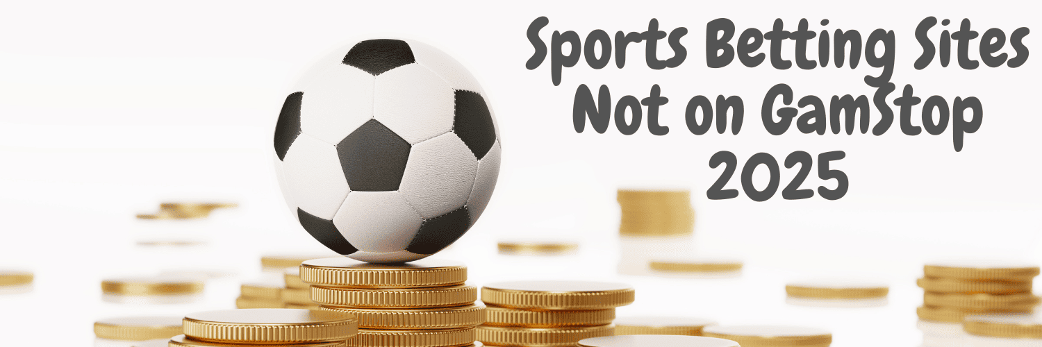 Exploring Sportsbooks Not on Gamstop 1947978642